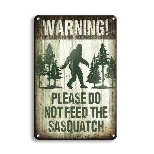 Do Not Feed the Sasquatch Metal Sign